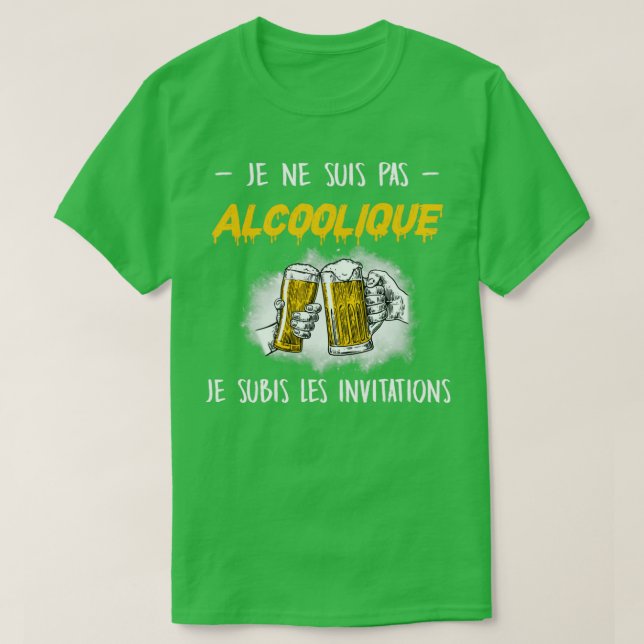 Camiseta Je ne suis pas alcoolque Je subis les invitaciones (Diseño del anverso)