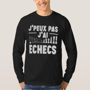 Camiseta Je Peux Pas J'ai Chess 1