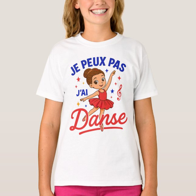 Camiseta Je Peux Pas J'ai Danse Danseuse Ballet Ballerine (Anverso)