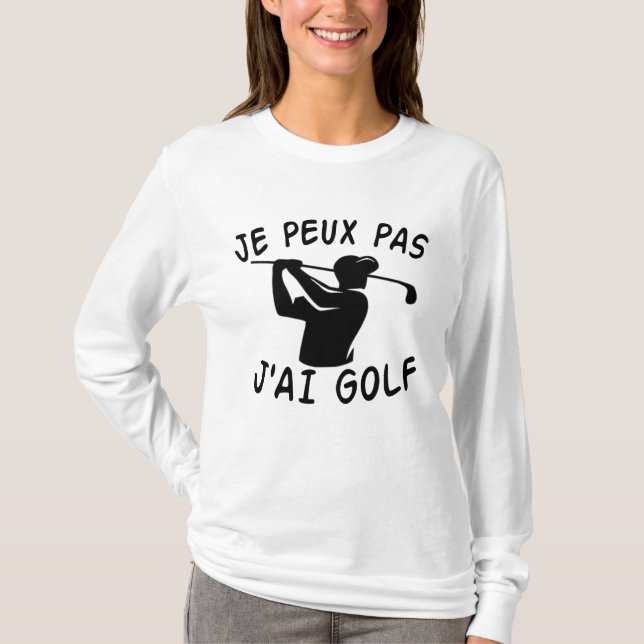 Camiseta Je Peux Pas J'ai Golf (Anverso)