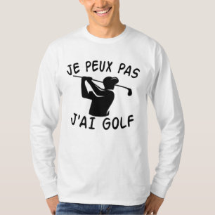 Camiseta Je Peux Pas J'ai Golf - Golf Divertido  