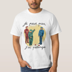 CAMISETA JE PEUX PAS, J'AI PETANQUE