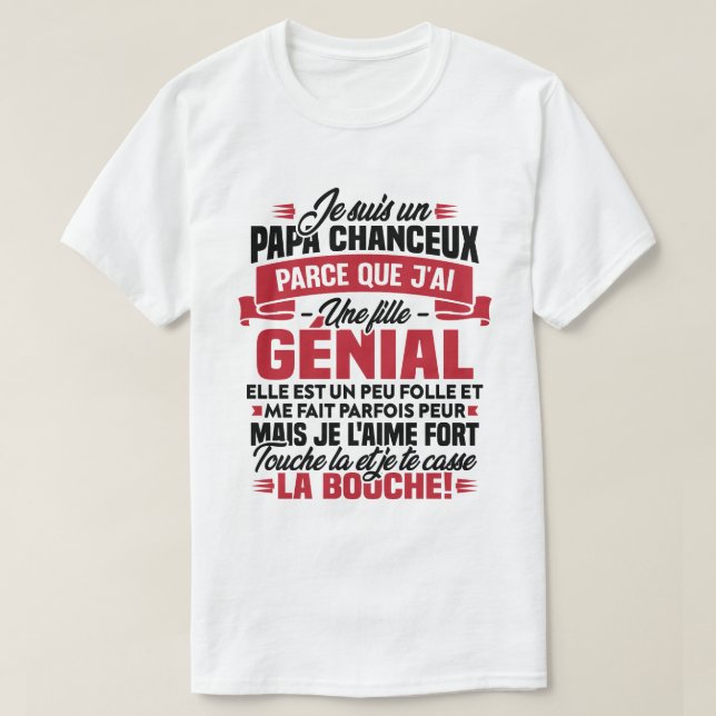 Camiseta Je suis chanceux parce que j ai une fille génial (Diseño del anverso)