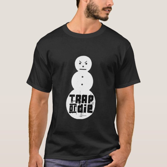 Camiseta Jee zy Snowman Shirt Trap O Muere En Camisas (Anverso)