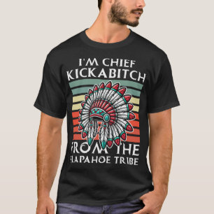 Camiseta Jefe de IM Kickabitch De La Tribu Slapahoe