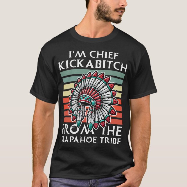 Camiseta Jefe de IM Kickabitch De La Tribu Slapahoe (Anverso)