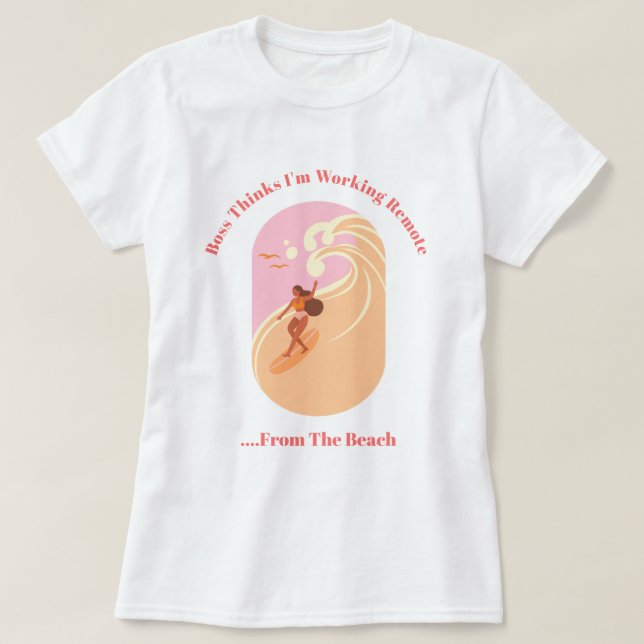 Camiseta Jefe piensa que estoy trabajando a distancia... de (Diseño del anverso)