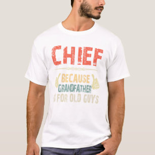 Camiseta Jefe Porque El Abuelo Es Para El Hombre Mayor - Pa