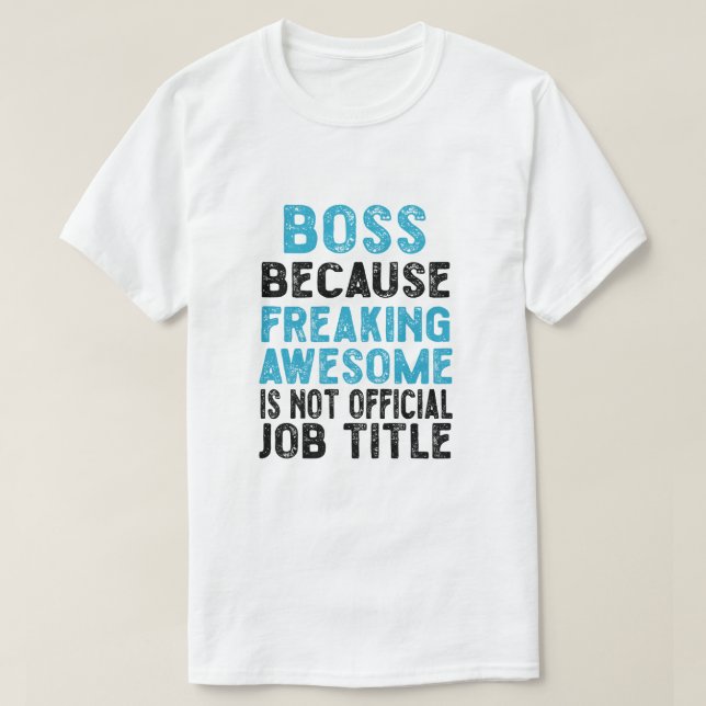 Camiseta jefe porque es increíble que no sea oficial (Diseño del anverso)
