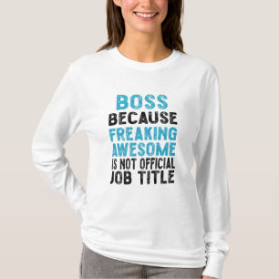 Camiseta jefe porque es increíble que no sea oficial