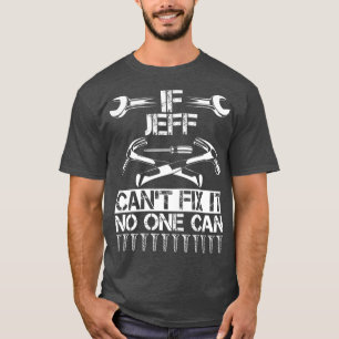 Camiseta JEFF Fix It Funny Cumpleaños Nombre Personalizado 