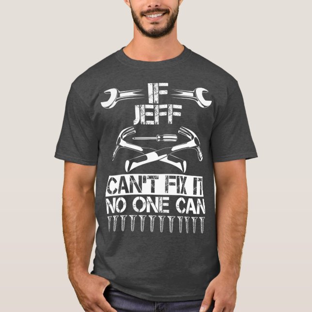Camiseta JEFF Fix It Funny Cumpleaños Nombre Personalizado  (Anverso)