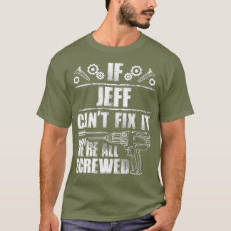 Camiseta JEFF Nombre Regalo Fix It Funny Birthday Dad Idea