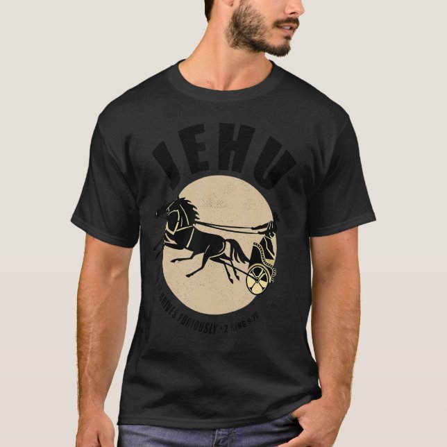 Camiseta Jehu Por Él Maneja Furiosamente La Oración De Los  (Anverso)