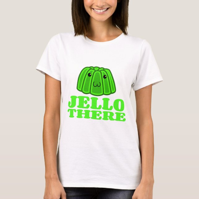 Camiseta Jello allí (Anverso)