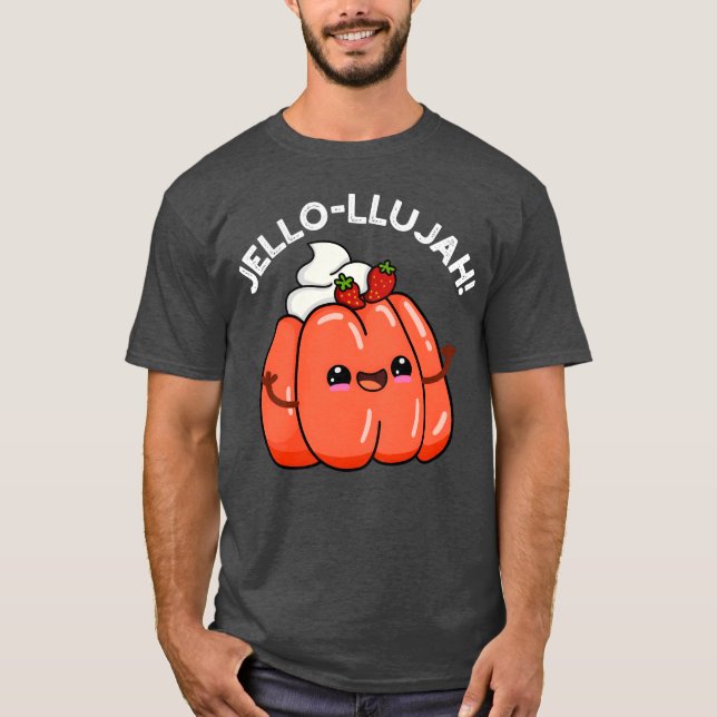 Camiseta Jello Llujah Comida Jello Lindo amigo (Anverso)