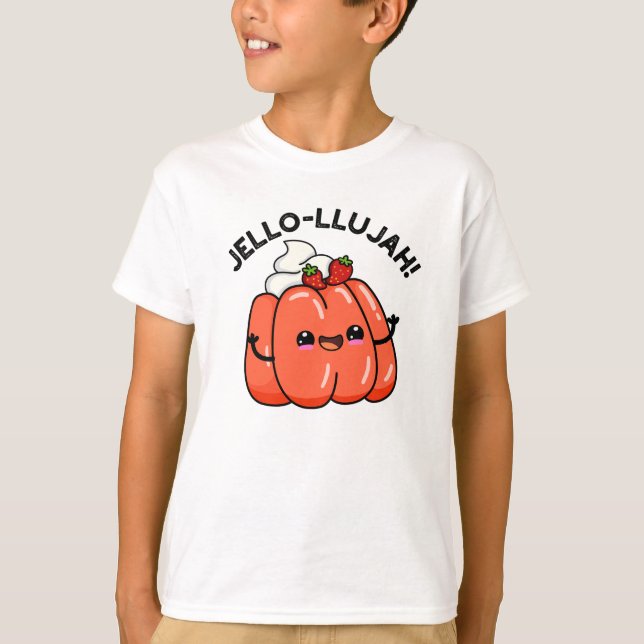 Camiseta Jello-llujah Funny Jello Food Pun (Anverso)