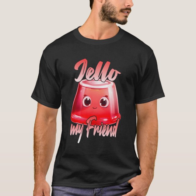 Camiseta Jello My Friend (Anverso)