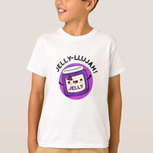 Camiseta Jelly-llujah Funny Jelly Pun