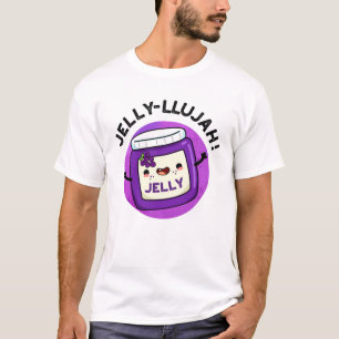 Camiseta Jelly-llujah Funny Jelly Pun