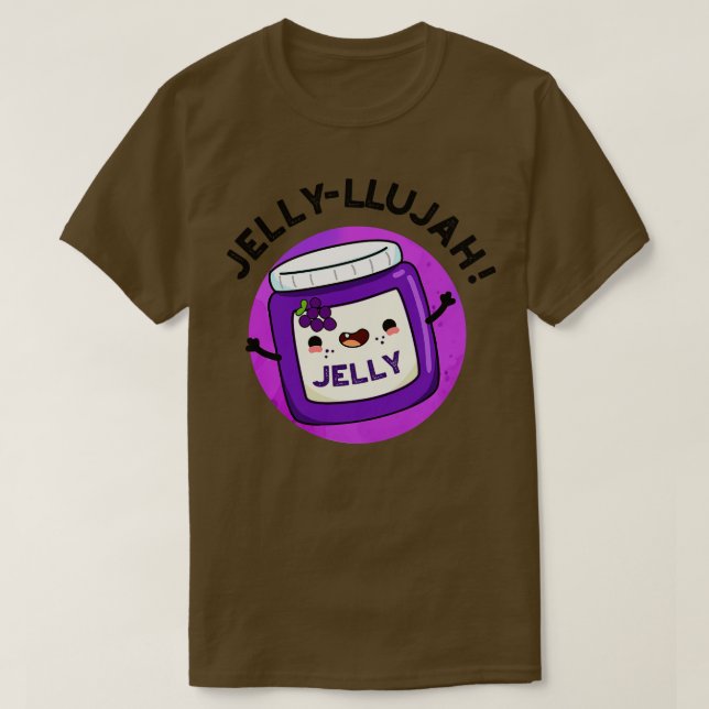 Camiseta Jellyllujah Funny Jelly Pun (Diseño del anverso)
