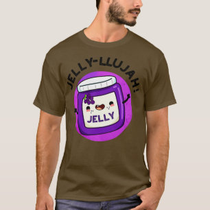 Camiseta Jellyllujah Funny Jelly Pun