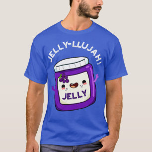 Camiseta Jellyllujah Funny Jelly Pun 1