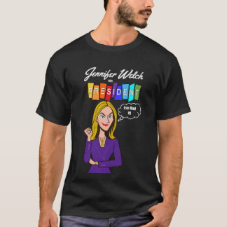 Camiseta Jennifer Welch para Presidente