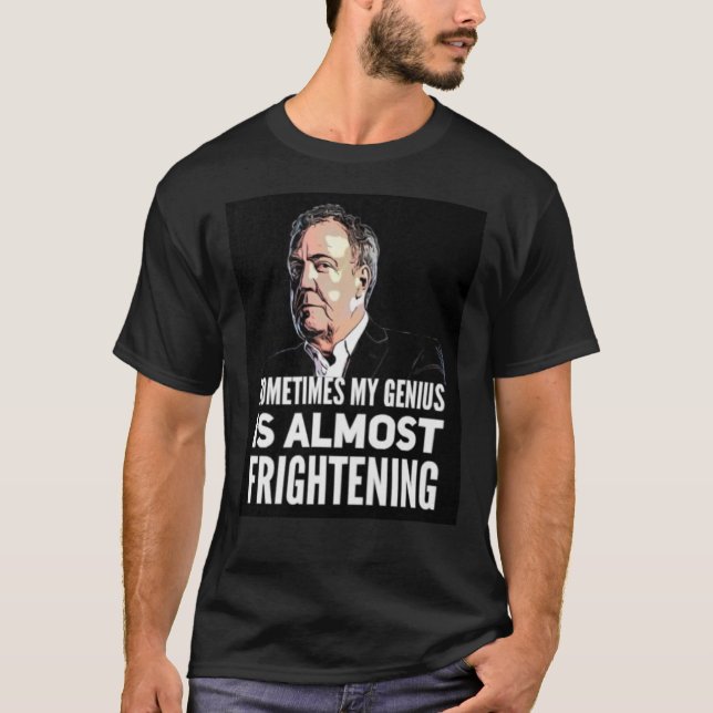 Camiseta Jeremy Clarkson &quot;Sometimes My Genius Is Almos (Anverso)