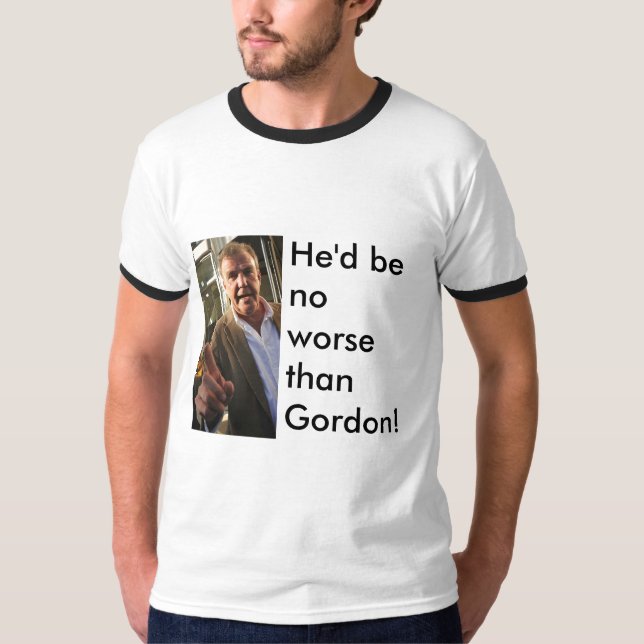 Camiseta ¡jeremyclarckson, él sería no peor que Gordon! (Anverso)