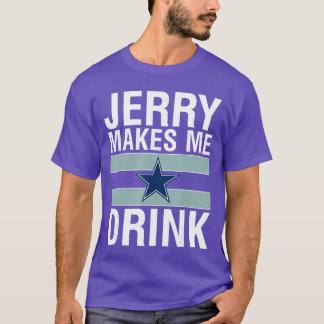 Camiseta Jerry Divertido Me Hace Beber Humor Fútbol Gruñón