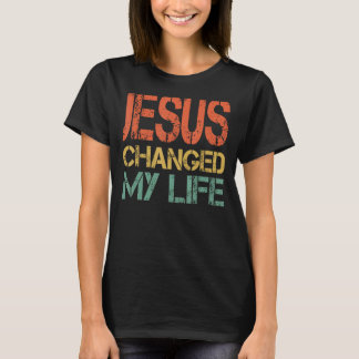 Camiseta Jesucristo Cambió Mi Vida Me Preguntó Cómo Cristo