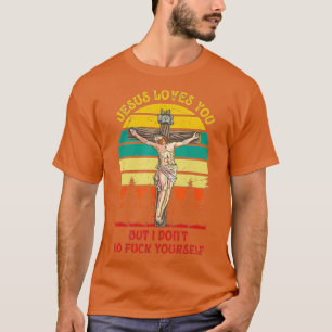 Camiseta Jesucristo te ama, pero no me gusta el Retiro Vint
