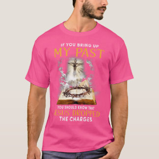 Camiseta Jesús Abandonó Los Cargos De La Fe De La Biblia Cr