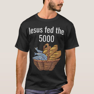 Camiseta Jesús Alimentó a los 5000 5 panes y 2 mirac de la 