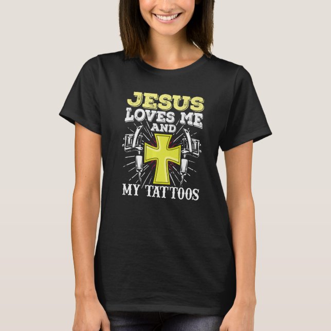 Camiseta Jesús, Artista Del Tatuaje, Me Ama Y A Mis Tatuaje (Anverso)