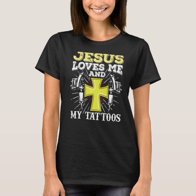 Camiseta Jesús, Artista Del Tatuaje, Me Ama Y A Mis Tatuaje (Anverso)