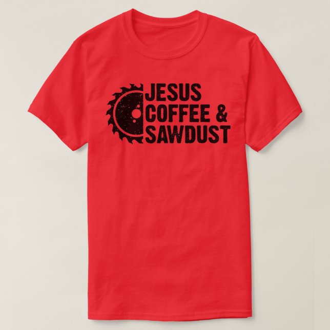 Camiseta Jesús Café Sawdust Carpintero Cristiano Woodwor (Diseño del anverso)