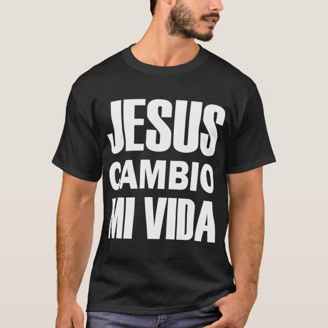 Camiseta Jesús Cambio Mi Vida Cristo en Español (Anverso)