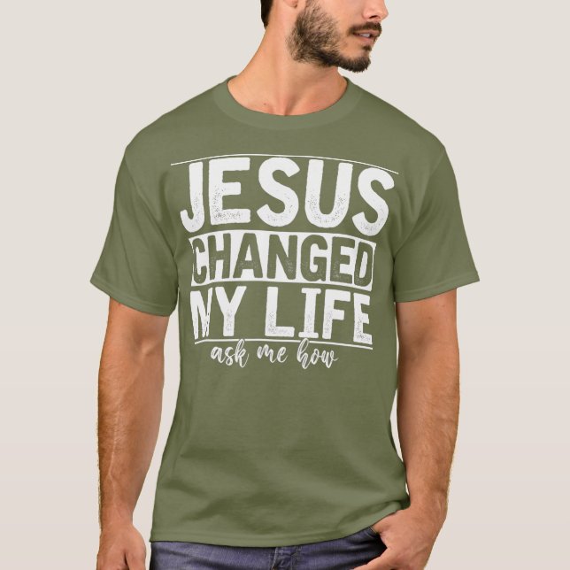 Camiseta Jesús Cambió Mi Vida Me Preguntó Cómo Cristo Devo (Anverso)
