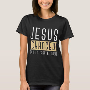 Camiseta Jesús Cambió Mi Vida Pregúntame Cómo Cristiano Bás