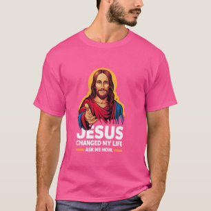 Camiseta Jesús Cambió Mi Vida Pregúntame Cómo Es La Fe Cris