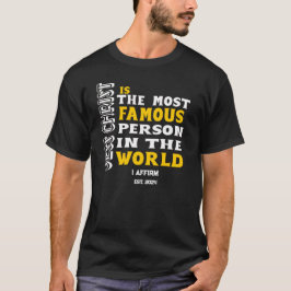Camiseta  Jesus Christ is the most famous person quote