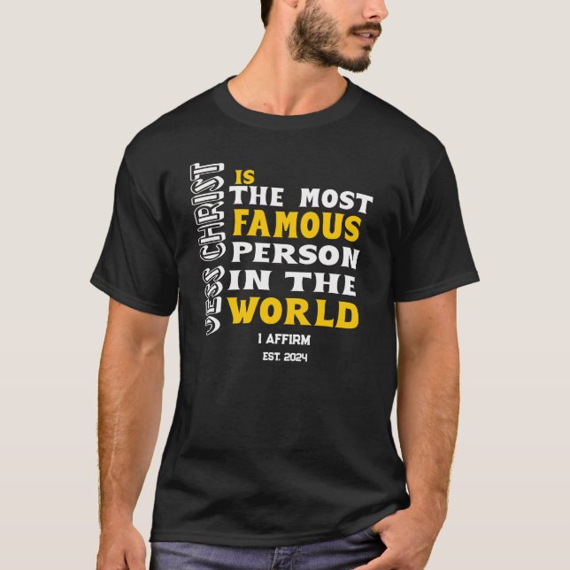 Camiseta  Jesus Christ is the most famous person quote (Anverso)