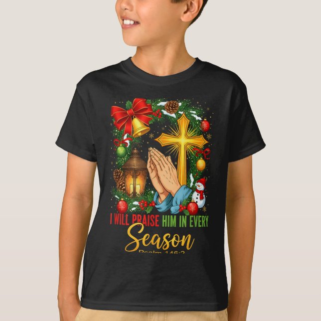 Camiseta Jesus Christmas I Will Praise Him In Every Season  (Anverso)