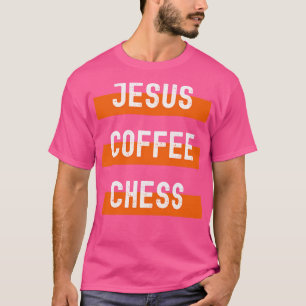 Camiseta Jesus Coffee Chess