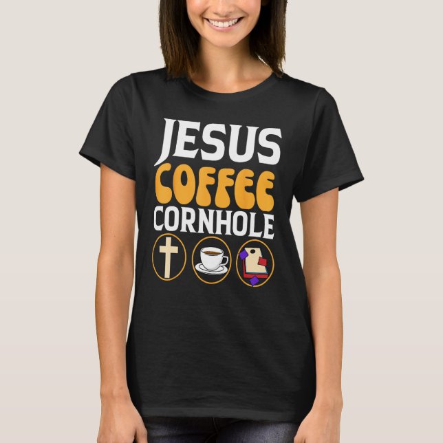 Camiseta Jesus Coffee Cornhole Corn Hole (Anverso)