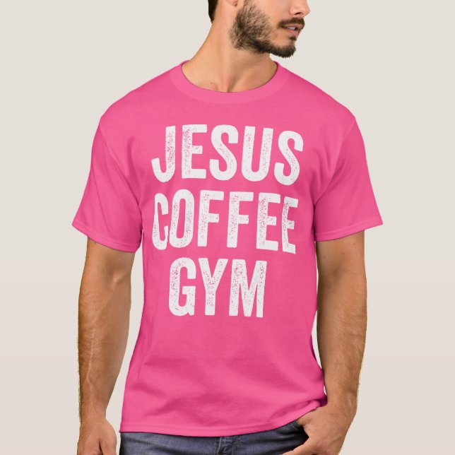 Camiseta Jesús Coffee Gym Christian Workout WeightlifF (Anverso)