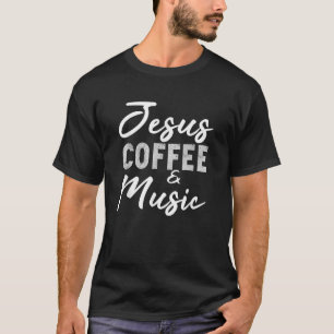 Camiseta Jesús Coffee y Música Graciosa Músico Christian Ba