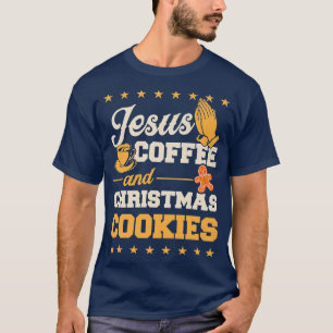 Camiseta Jesus Coffee Y Navidades Cookies Gingerbread Xma